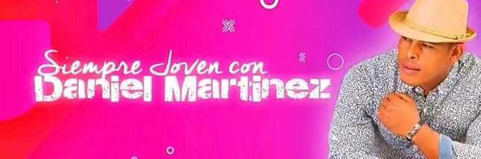 SIEMPRE JOVEN CON DANIEL MARTINEZ
