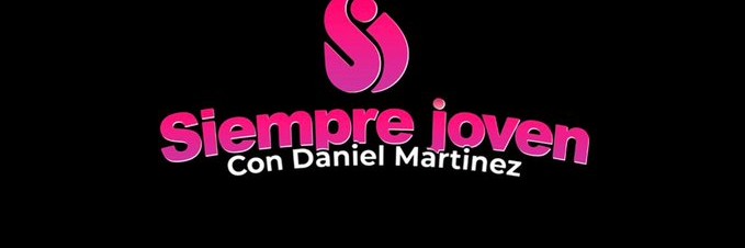 SIEMPRE JOVEN CON DANIEL MARTINEZ